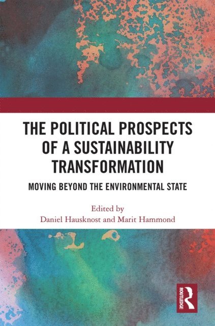 Marit Hammond, Daniel Hausknost - Political Prospects of a Sustainability Transformation, E-bok