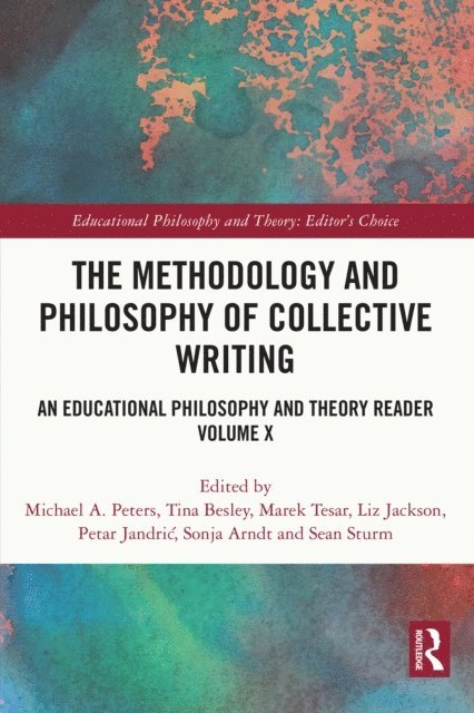 Sean Sturm, Sonja Arndt, Petar Jandric, Liz Jackson, Marek Tesar, Tina Besley, Michael A. Peters - Methodology and Philosophy of Collective Writing, E-bok