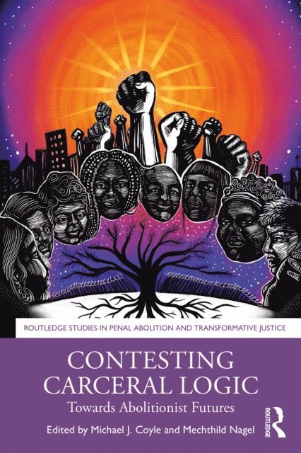 Mechthild Nagel, Michael J Coyle - Contesting Carceral Logic, E-bok
