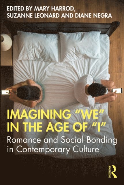Diane Negra, Suzanne Leonard, Mary Harrod - Imagining &quote;We&quote; in the Age of &quote;I&quote;, E-bok