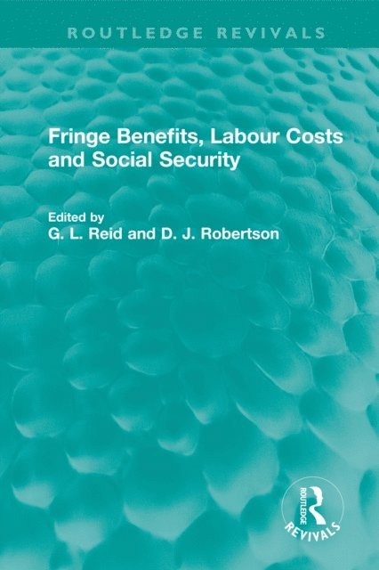 D. J. Robertson, G. L. Reid - Fringe Benefits, Labour Costs and Social Security, E-bok