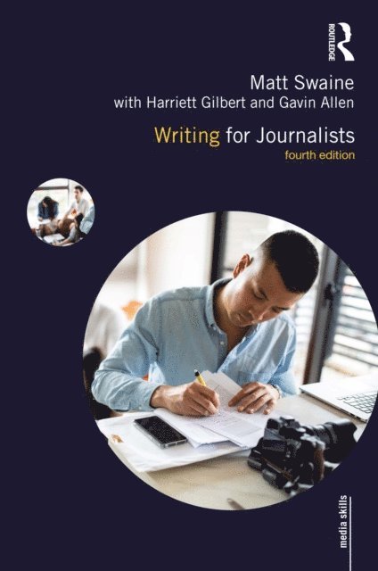Gavin Allen, Harriett Gilbert, Matt Swaine - Writing for Journalists, E-bok