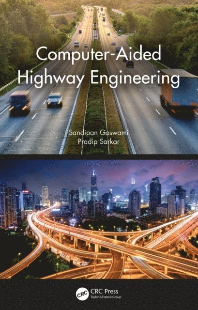 Pradip Sarkar, Sandipan Goswami - Computer-Aided Highway Engineering, E-bok