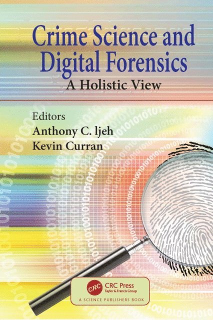 Kevin Curran, Anthony C. Ijeh - Crime Science and Digital Forensics, E-bok