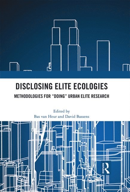 David Bassens, Bas van Heur - Disclosing Elite Ecologies, E-bok