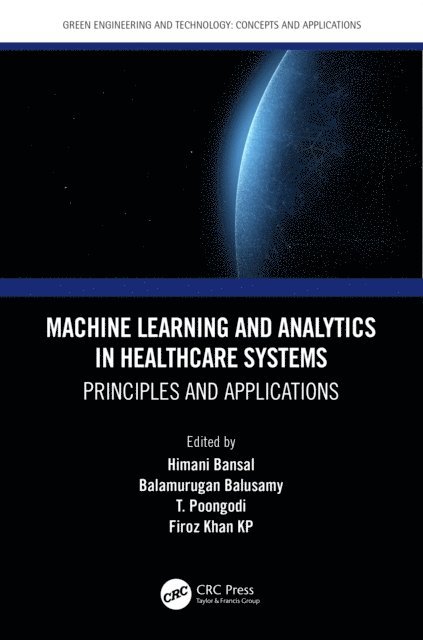 Firoz Khan KP, T. Poongodi, Balamurugan Balusamy, Himani Bansal - Machine Learning and Analytics in Healthcare Systems, E-bok