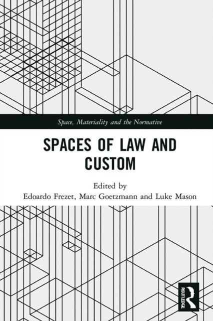 Luke Mason, Marc Goetzmann, Edoardo Frezet - Spaces of Law and Custom, E-bok