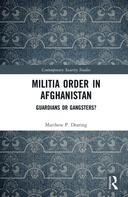 Matthew P. Dearing - Militia Order in Afghanistan, E-bok