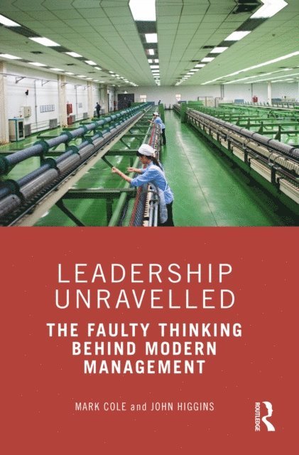 John Higgins, Mark Cole - Leadership Unravelled, E-bok