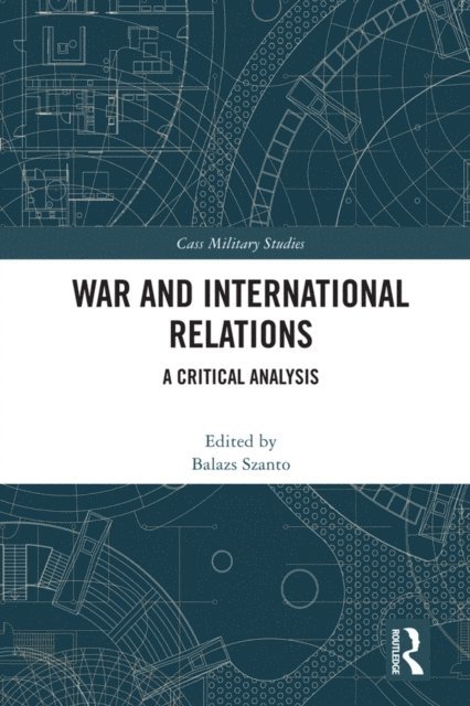Balazs Szanto - War and International Relations, E-bok