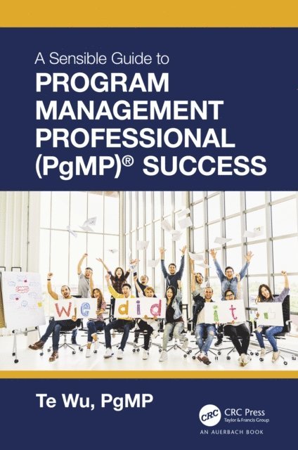 Te Wu - Sensible Guide to Program Management Professional (PgMP)(R) Success, E-bok