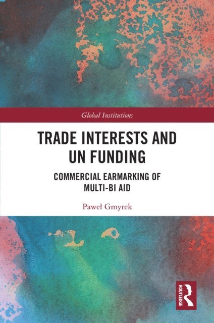 Pawel Gmyrek - Trade Interests and UN Funding, E-bok