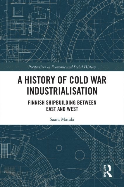 Saara Matala - History of Cold War Industrialisation, E-bok