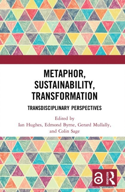 Colin Sage, Gerard Mullally, Edmond Byrne, Ian Hughes - Metaphor, Sustainability, Transformation, E-bok