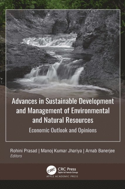 Arnab Banerjee, Manoj Kumar Jhariya, Rohini Prasad - Advances in Sustainable Development and Management of Environmental and Natural Resources, E-bok