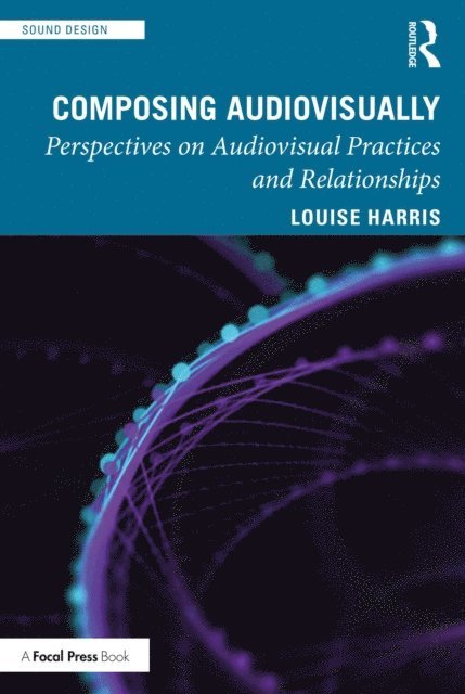 Louise Harris - Composing Audiovisually, E-bok