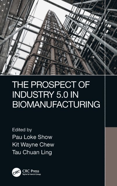 Tau Chuan Ling, Kit Wayne Chew, Pau Loke Show - Prospect of Industry 5.0 in Biomanufacturing, E-bok