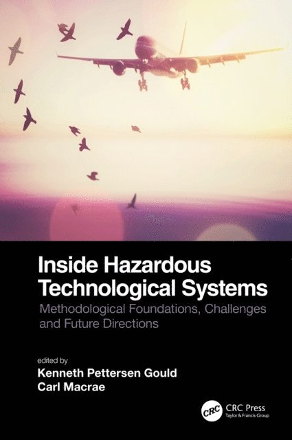 Carl Macrae, Kenneth Pettersen Gould - Inside Hazardous Technological Systems, E-bok