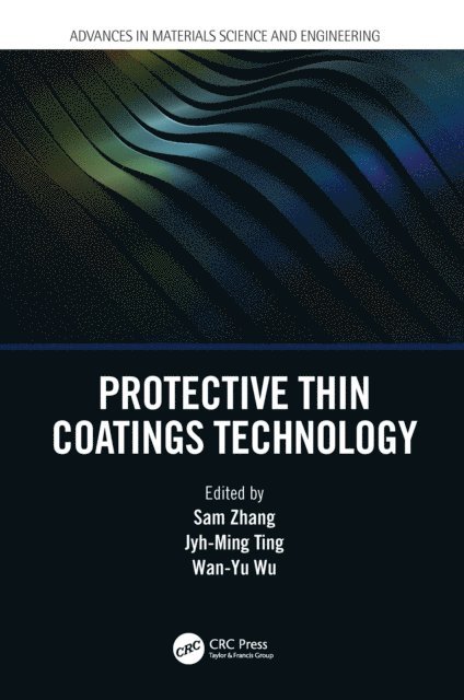 Wan-Yu Wu, Jyh-Ming Ting, Sam Zhang - Protective Thin Coatings Technology, E-bok