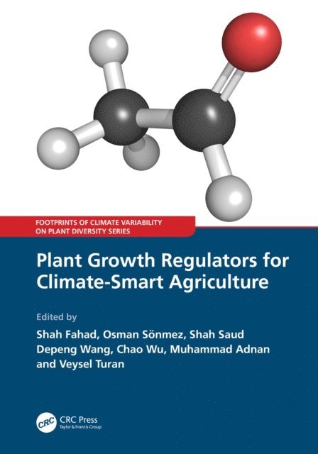 Veysel Turan, Muhammad Adnan, Chao Wu, Depeng Wang, Shah Saud, Osman Sonmez, Shah Fahad - Plant Growth Regulators for Climate-Smart Agriculture, E-bok