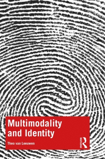 Theo van Leeuwen - Multimodality and Identity, E-bok