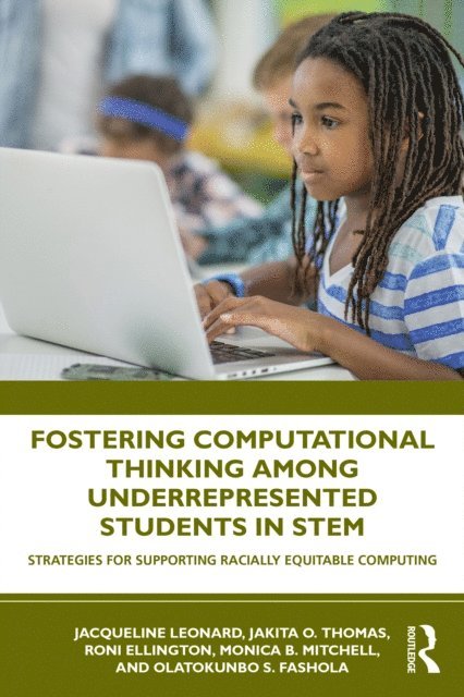 Olatokunbo Fashola, Monica Mitchell, Roni Ellington, Jakita Thomas, Jacqueline Leonard - Fostering Computational Thinking Among Underrepresented Students in STEM, E-bok
