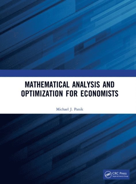 Michael J. Panik - Mathematical Analysis and Optimization for Economists, E-bok