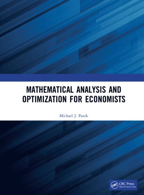 Michael J. Panik - Mathematical Analysis and Optimization for Economists, E-bok