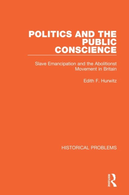 Edith F. Hurwitz - Politics and the Public Conscience, E-bok