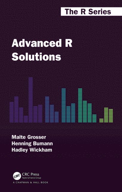 Hadley Wickham, Henning Bumann, Malte Grosser - Advanced R Solutions, E-bok