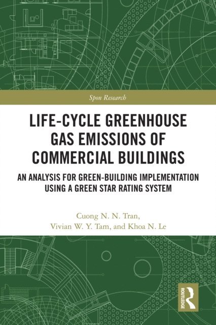Khoa N. Le, Vivian W. Y. Tam, Cuong N. N. Tran - Life-Cycle Greenhouse Gas Emissions of Commercial Buildings, E-bok