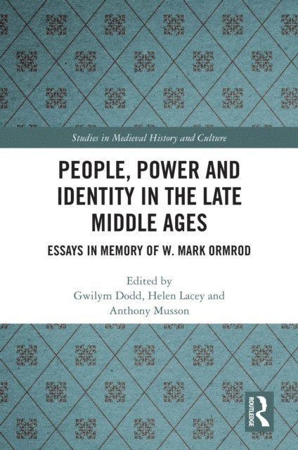 Anthony Musson, Helen Lacey, Gwilym Dodd - People, Power and Identity in the Late Middle Ages, E-bok