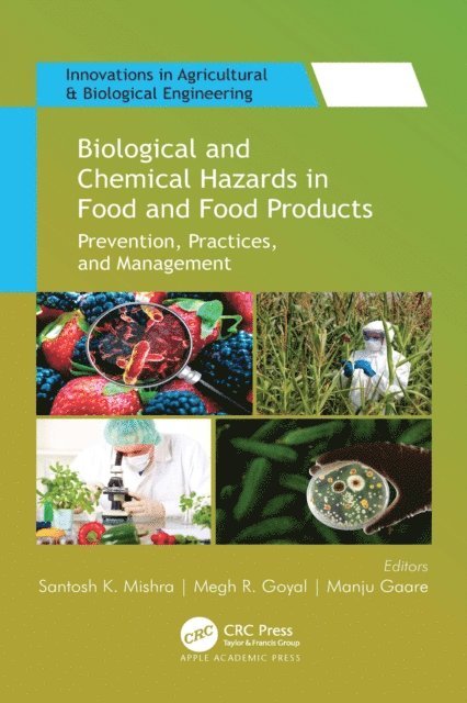 Manju Gaare, Megh R. Goyal, Santosh K. Mishra - Biological and Chemical Hazards in Food and Food Products, E-bok
