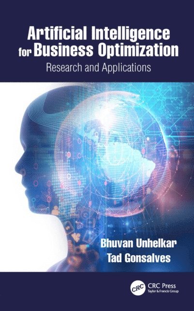 Tad Gonsalves, Bhuvan Unhelkar - Artificial Intelligence for Business Optimization, E-bok