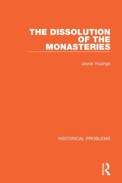 Joyce Youings - Dissolution of the Monasteries, E-bok