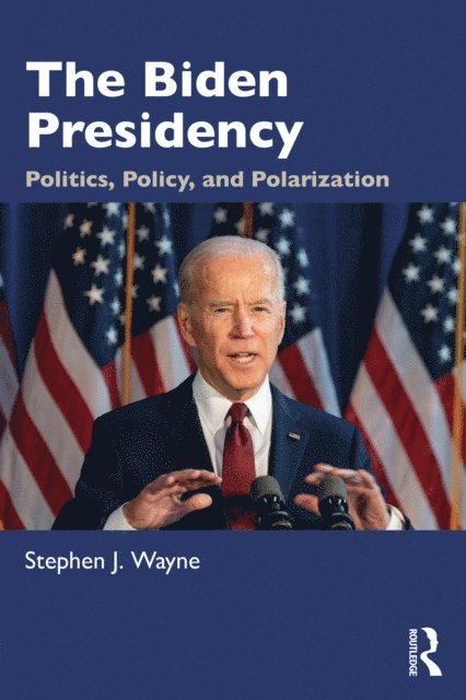 Stephen J. Wayne - Biden Presidency, E-bok