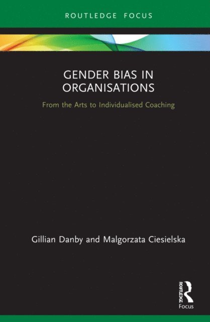 Malgorzata Ciesielska, Gillian Danby - Gender Bias in Organisations, E-bok