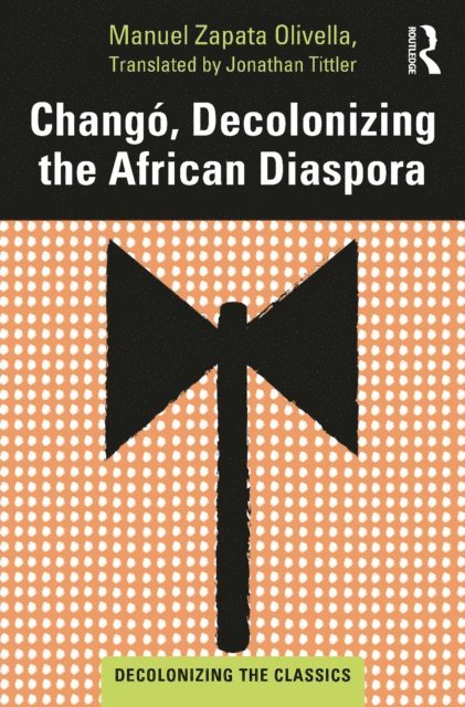 Manuel Zapata Olivella - Chango, Decolonizing the African Diaspora, E-bok