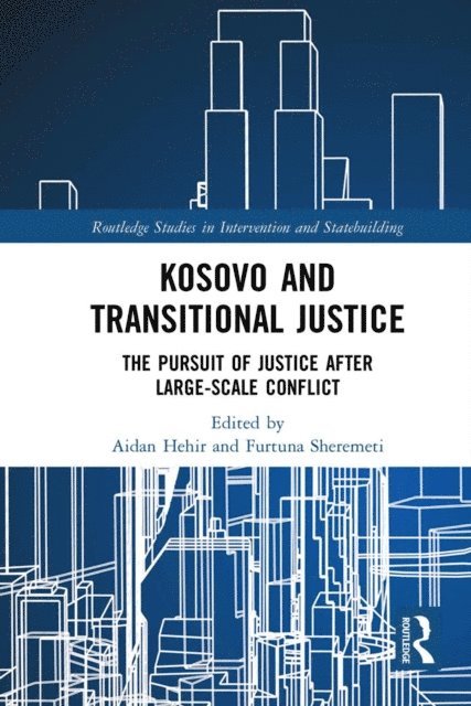 Furtuna Sheremeti, Aidan Hehir - Kosovo and Transitional Justice, E-bok
