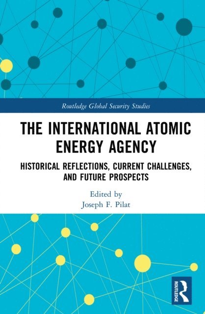 Joseph F. Pilat - International Atomic Energy Agency, E-bok