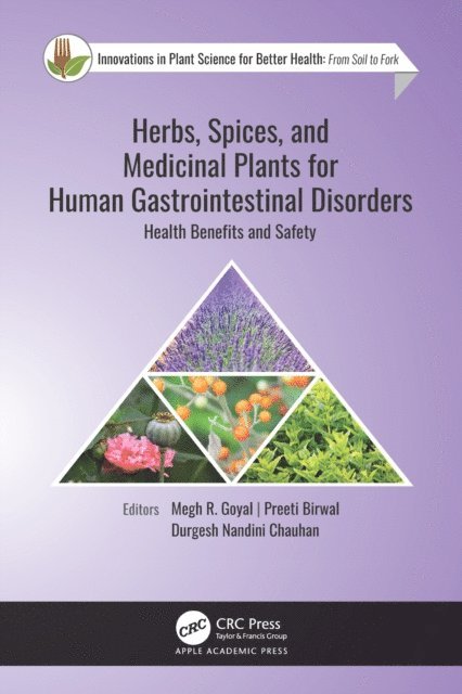 Durgesh Nandini Chauhan, Preeti Birwal, Megh R. Goyal - Herbs, Spices, and Medicinal Plants for Human Gastrointestinal Disorders, E-bok