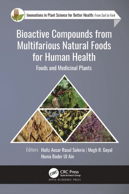 Huma Bader Ul Ain, Megh R. Goyal, Hafiz Ansar Rasul Suleria - Bioactive Compounds from Multifarious Natural Foods for Human Health, E-bok