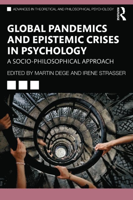 Irene Strasser, Martin Dege - Global Pandemics and Epistemic Crises in Psychology, E-bok