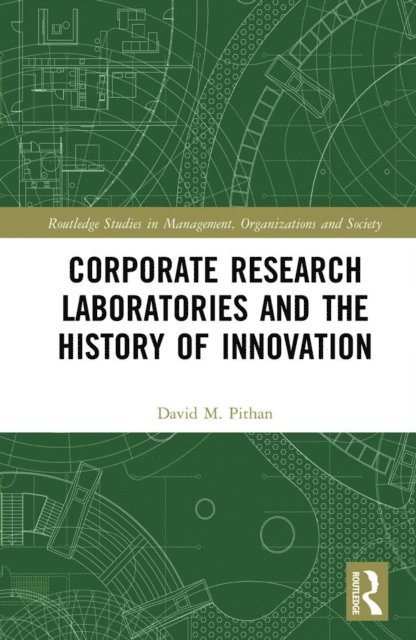 David Pithan - Corporate Research Laboratories and the History of Innovation, E-bok