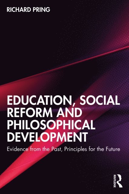 Richard Pring - Education, Social Reform and Philosophical Development, E-bok