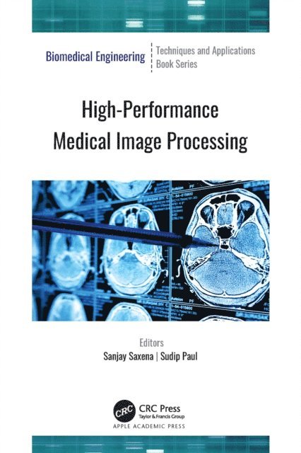 Sudip Paul, Sanjay Saxena - High-Performance Medical Image Processing, E-bok