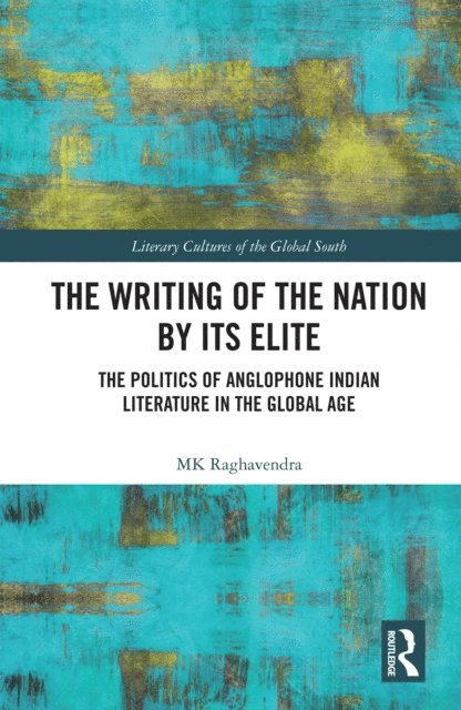 MK Raghavendra - Writing of the Nation by Its Elite, E-bok