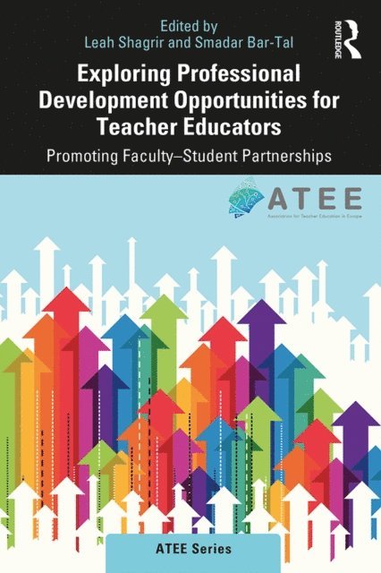 Smadar Bar-Tal, Leah Shagrir - Exploring Professional Development Opportunities for Teacher Educators, E-bok