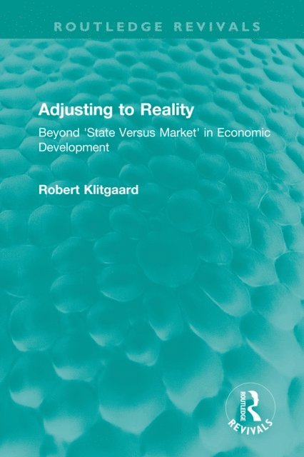 Robert Klitgaard - Adjusting to Reality, E-bok