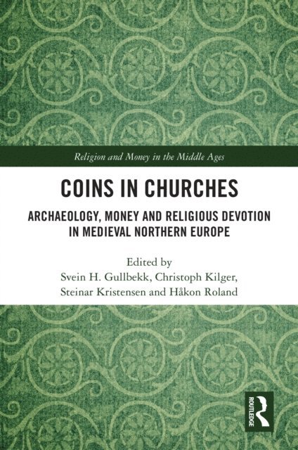 Hakon Roland, Steinar Kristensen, Christoph Kilger, Svein H. Gullbekk - Coins in Churches, E-bok